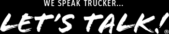 We Speak Trucker... Let's Talk! For Black Background